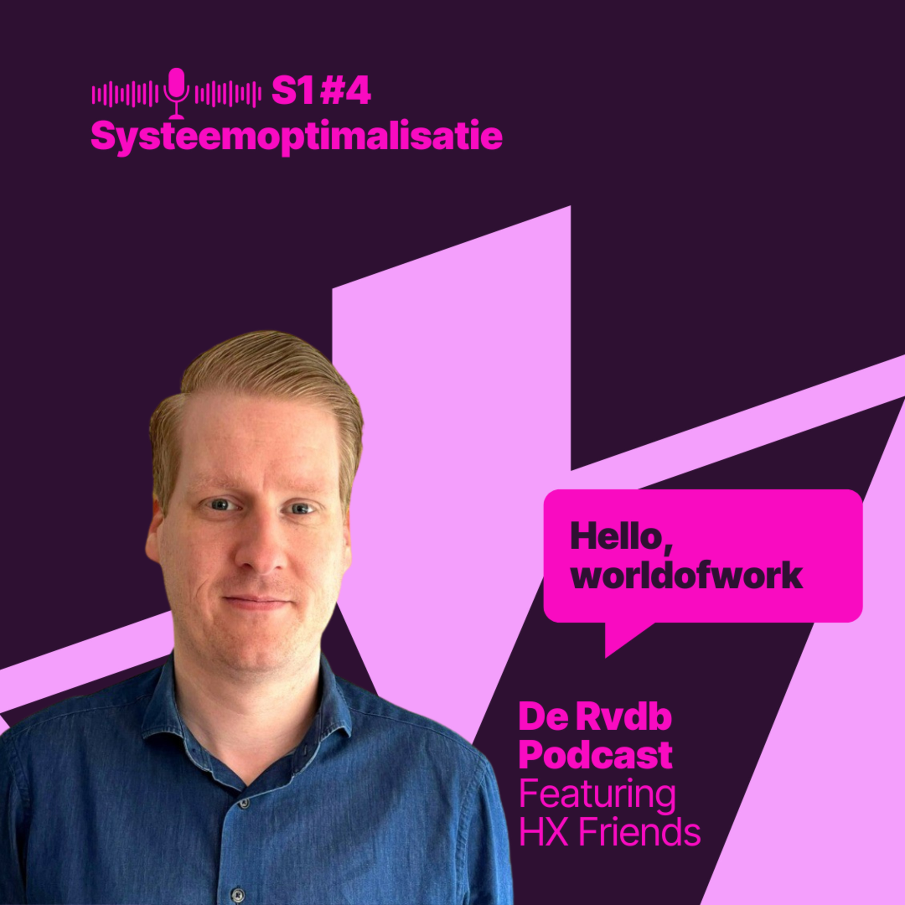 worldofwork S1#4: Het belang van systeemoptimalisatie